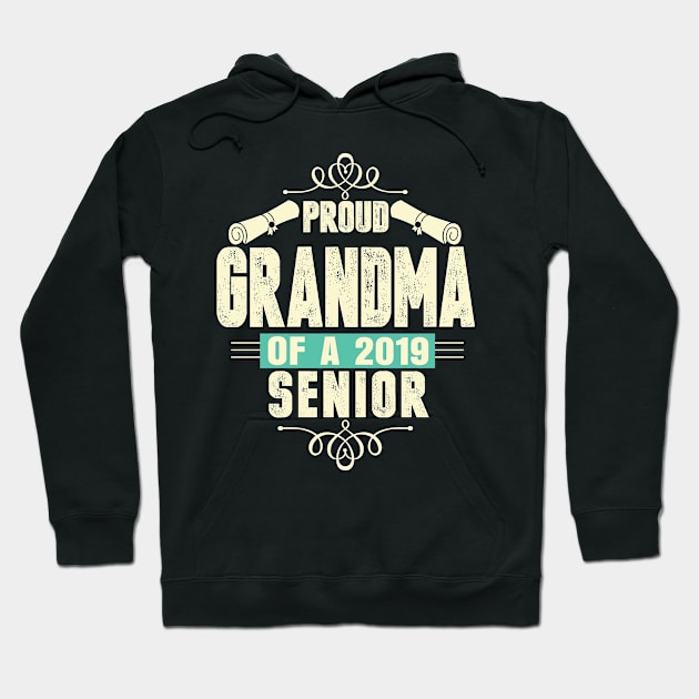 Funny Graduation 2019 TShirt Gift Proud Grandma Of A Senior Hoodie by lateefo